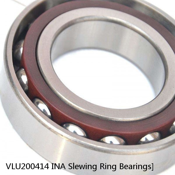 VLU200414 INA Slewing Ring Bearings